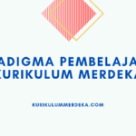 Paradigma Pembelajaran Kurikulum Merdeka