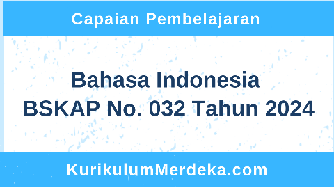 CP Indonesia Kurikulum Merdeka BSKAP 032 Tahun 2024
