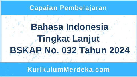 CP Indonesia Tingkat Lanjut Capaian Pembelajaran Kurikulum Merdeka 2024